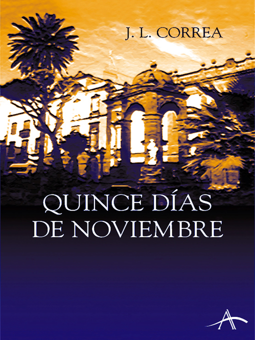 Title details for Quince días de noviembre by José Luis Correa Santana - Available